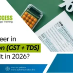 Is a Career in Taxation (GST + TDS) Worth It in 2026?